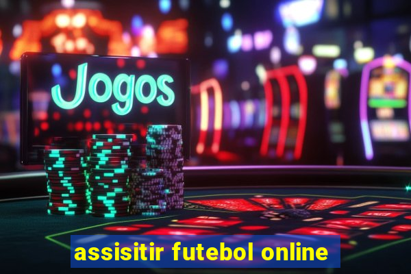 assisitir futebol online