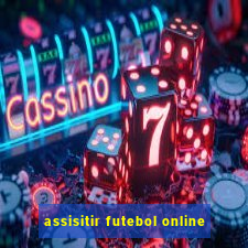 assisitir futebol online