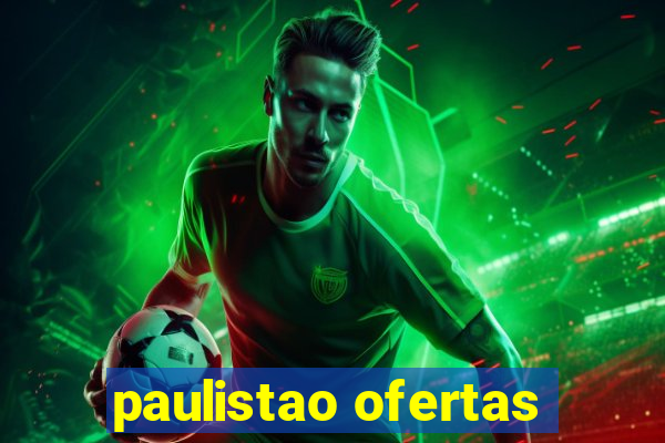 paulistao ofertas