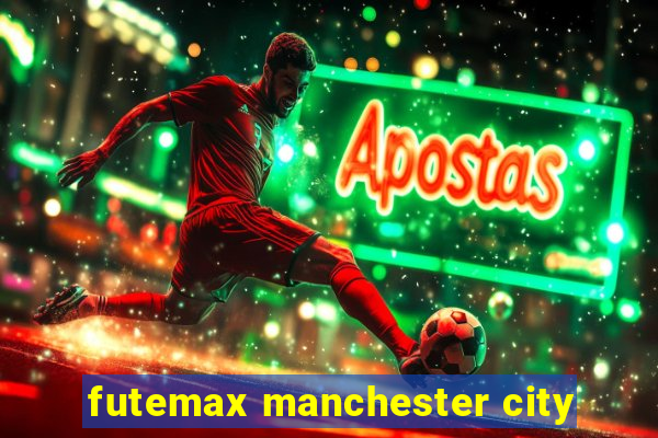 futemax manchester city