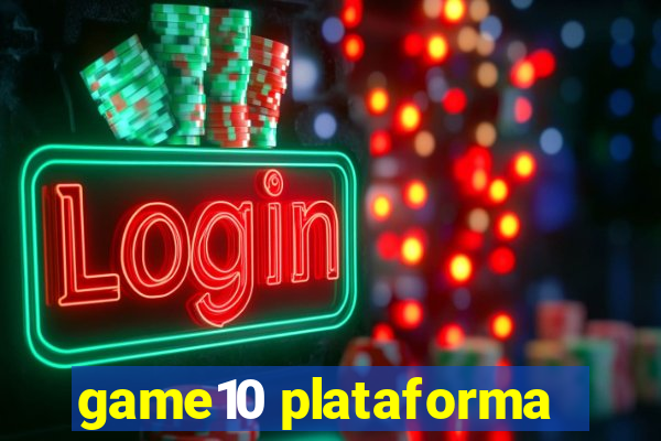 game10 plataforma