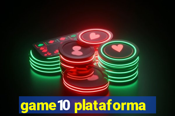 game10 plataforma