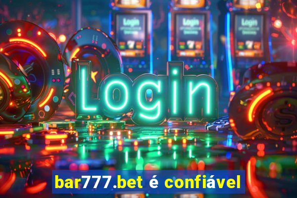 bar777.bet é confiável