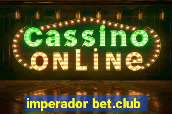 imperador bet.club