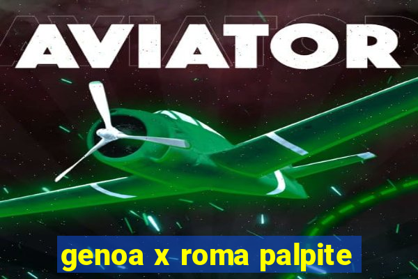 genoa x roma palpite