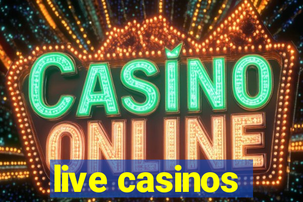 live casinos