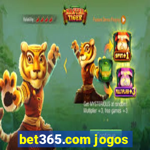 bet365.com jogos