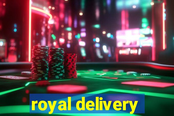 royal delivery