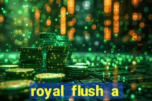 royal flush a maior jogada do poker