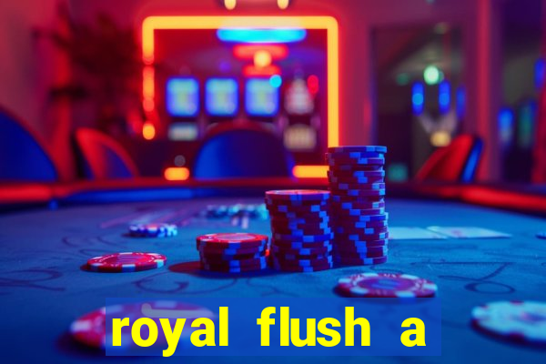 royal flush a maior jogada do poker