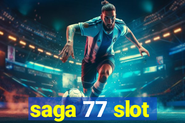 saga 77 slot