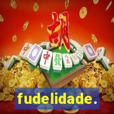 fudelidade.