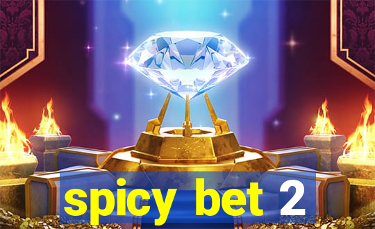 spicy bet 2