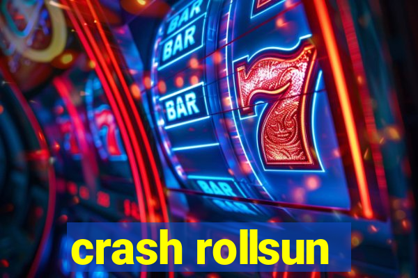 crash rollsun