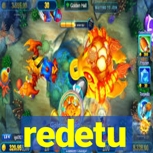 redetu