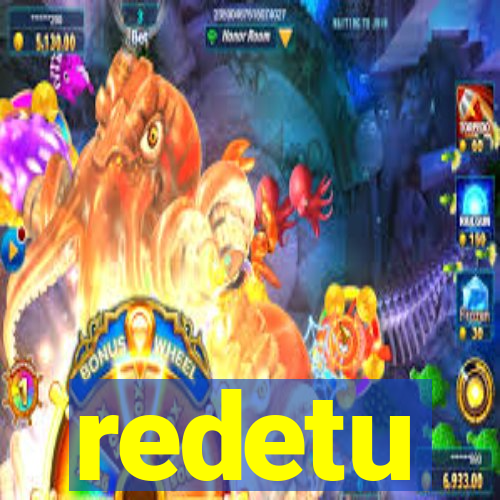 redetu