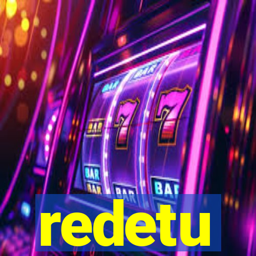 redetu