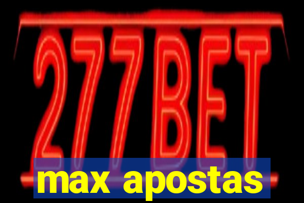 max apostas