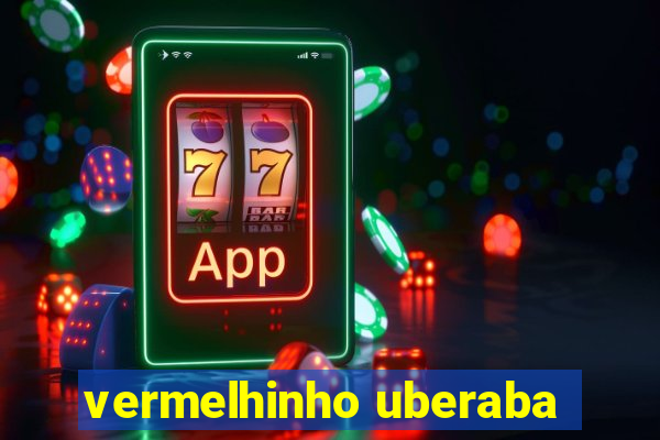 vermelhinho uberaba