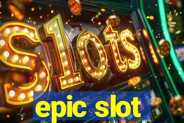 epic slot