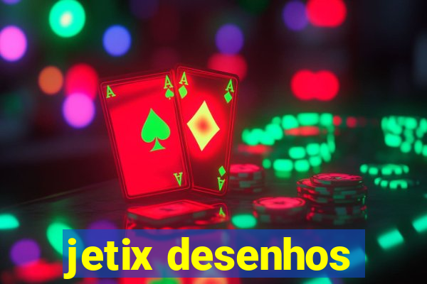 jetix desenhos