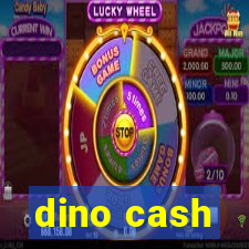 dino cash