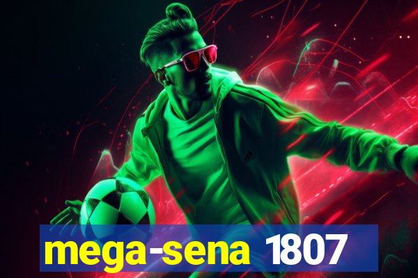 mega-sena 1807