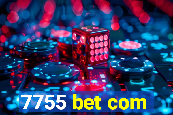 7755 bet com