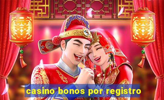 casino bonos por registro