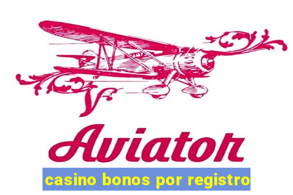 casino bonos por registro