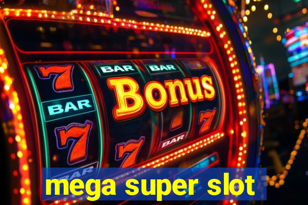 mega super slot