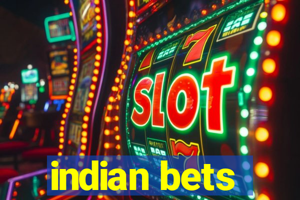 indian bets