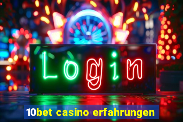 10bet casino erfahrungen