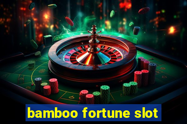 bamboo fortune slot