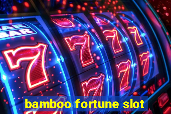 bamboo fortune slot