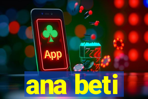 ana beti