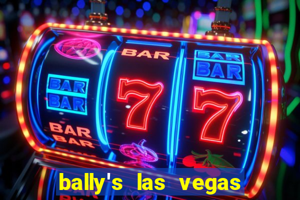 bally's las vegas hotel & casino