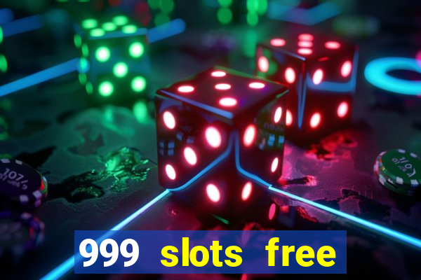 999 slots free online game