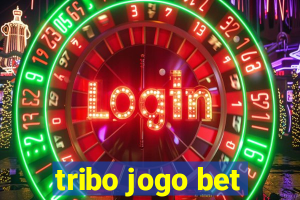 tribo jogo bet