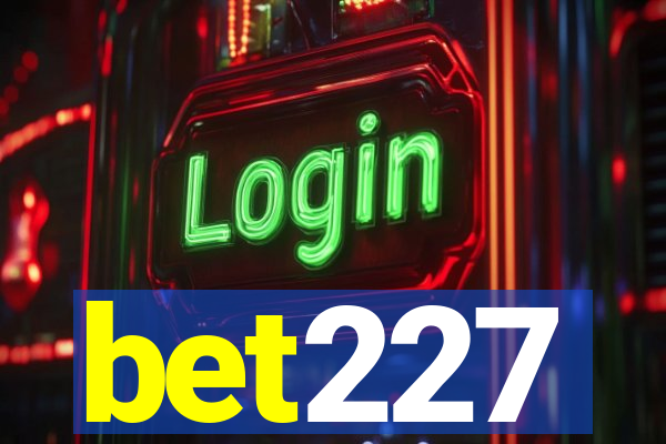 bet227