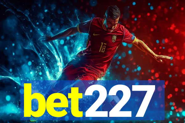 bet227