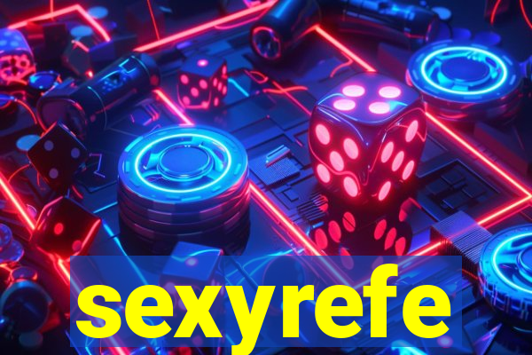 sexyrefe