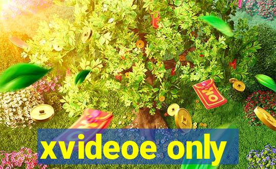 xvideoe only