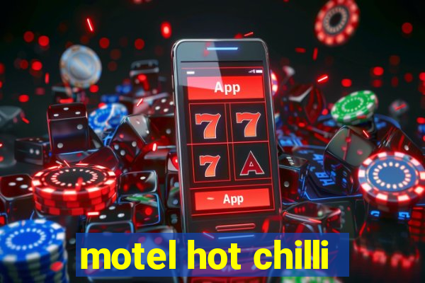 motel hot chilli