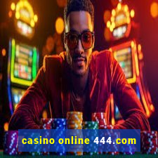 casino online 444.com