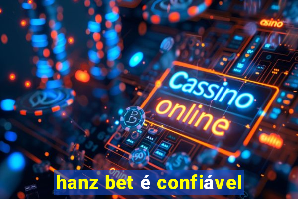 hanz bet é confiável