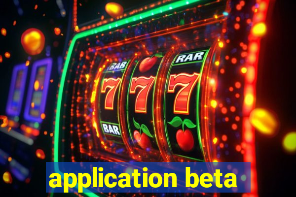 application beta