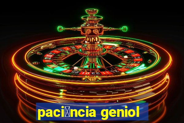 paci锚ncia geniol