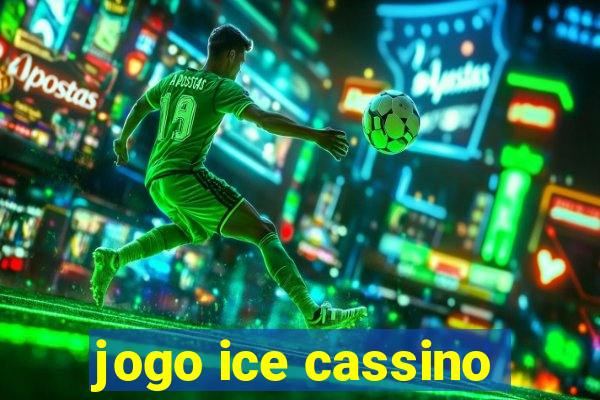 jogo ice cassino