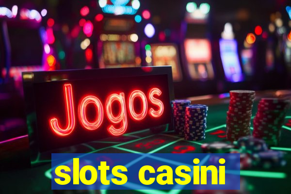 slots casini